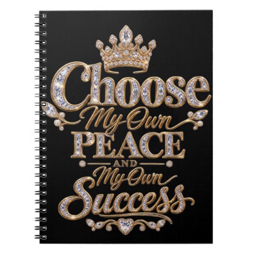 Choose My Own Peace and Success Notebook