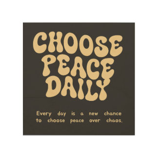 Choose Peace Wall Art – Calm Wooden Decor