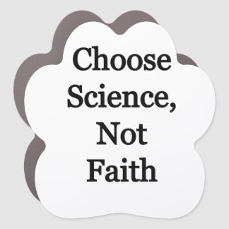 Choose science, not faith car magnet