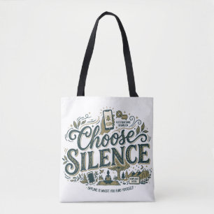 Choose Silence Tote Bag