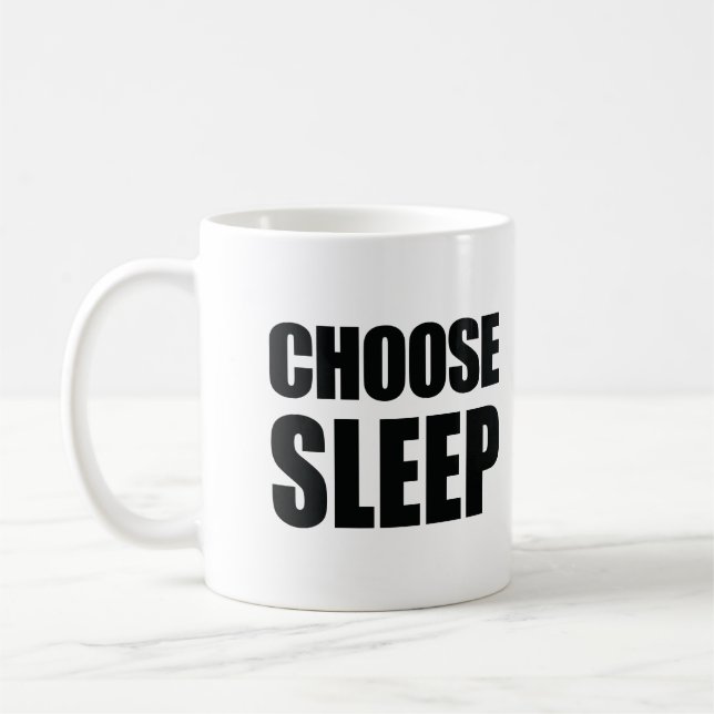 CHOOSE SLEEP COFFEE MUG (Left)