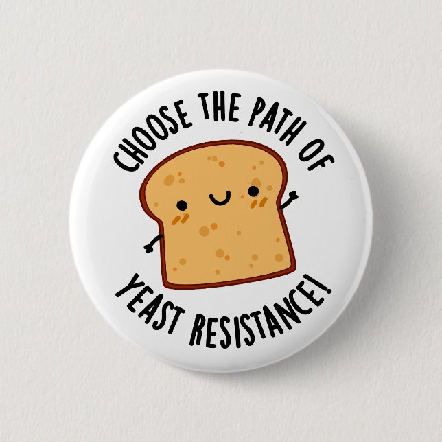 Choose The Path Of Yeast Resistance Pun Button (Front)