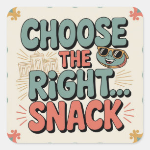 Choose the Right Snack Square Sticker