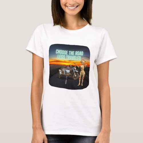 Choose the Road Less Traveled Fun Altered Art T_Shirt