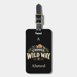 Choose The Wild Way Mountain Adventure Luggage Tag