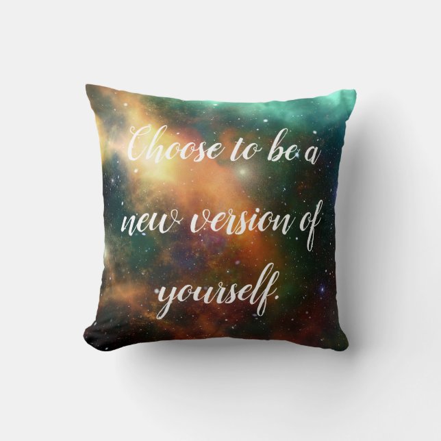 Choose to be a new version of yourself throw pillow (Front)