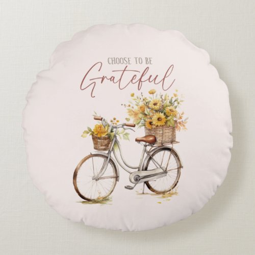 Choose To Be Grateful Round Pillow