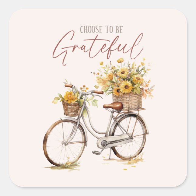 Choose To Be Grateful Square Sticker (Front)