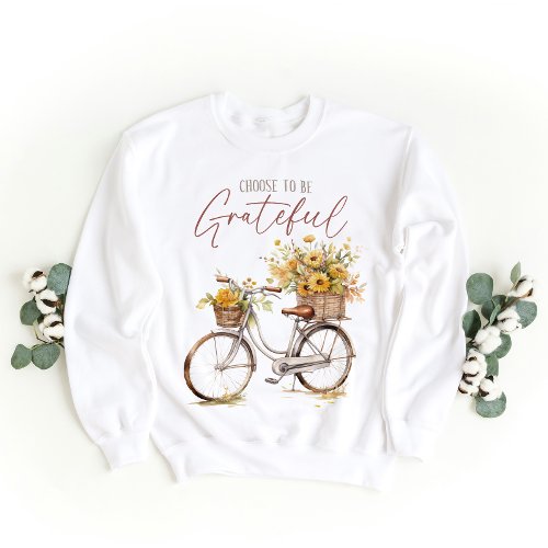 Choose To Be Gratetful Givethanks Gift Fall Vibe Sweatshirt