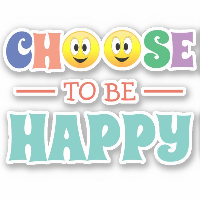 Choose To Be Happy Sticker (Front)