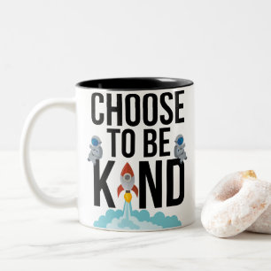 Choose To Be Kind - Funny Astronauts Rocket Two-Tone Coffee Mug