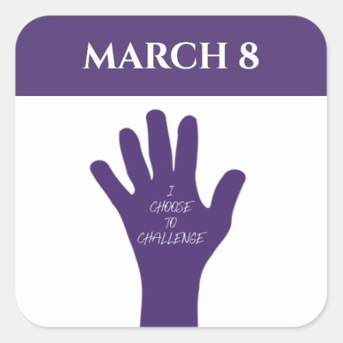 Choose to Challenge March 8 Womens Day 2021 Square Sticker