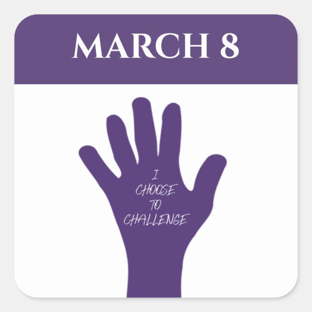 Choose to Challenge March 8 Women's Day 2021 Square Sticker (Front)