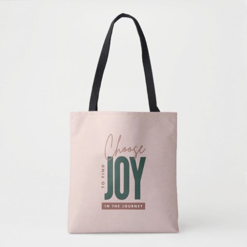 Choose to Find Joy Motivational Inspirational Tote Bag