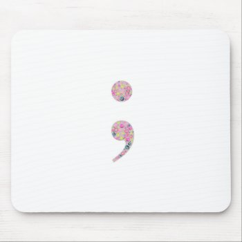 Choose To Go On | Semicolon Mouse Pad by suchicandi at Zazzle