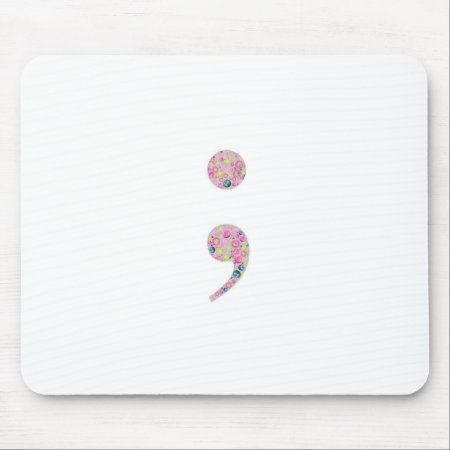 Choose To Go On | Semicolon Mouse Pad