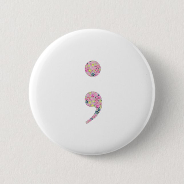 Choose to Go On | Semicolon Pinback Button (Front)