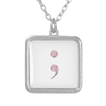 Choose To Go On | Semicolon Silver Plated Necklace by suchicandi at Zazzle