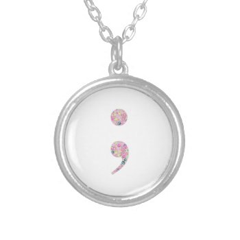 Choose To Go On | Semicolon Silver Plated Necklace by suchicandi at Zazzle