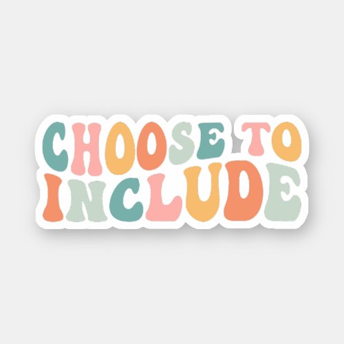 Choose To Include  Autism Awareness  Special Ed Sticker