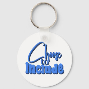 ”Choose to Include” Blue Text Keychain