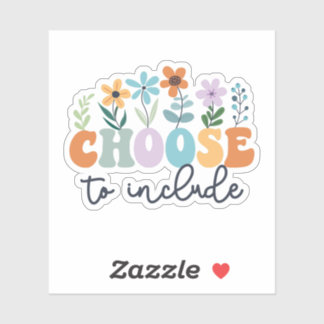 Choose To Include Special Education Teacher Autism Sticker