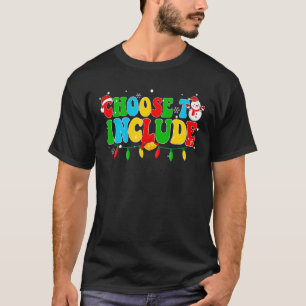 Choose To Include Special Education Teacher Christ T-Shirt