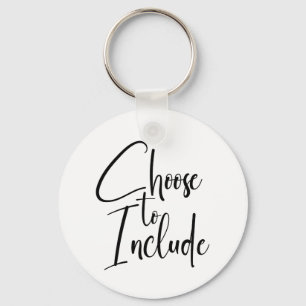 ”Choose to Include” Text Keychain