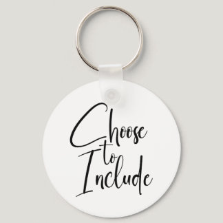 ”Choose to Include” Text Keychain