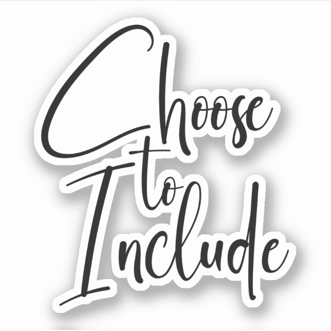 ”Choose to Include” Text Sticker (Front)