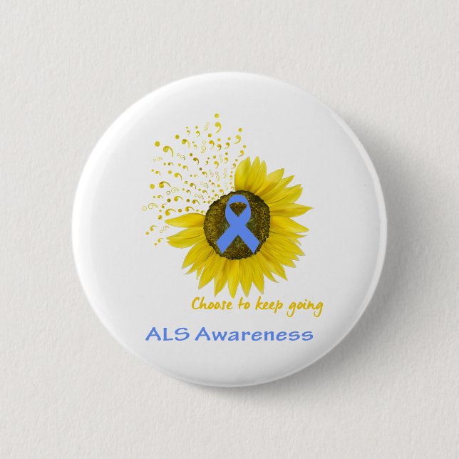 Choose To Keep Going ALS Awareness Button (Front)