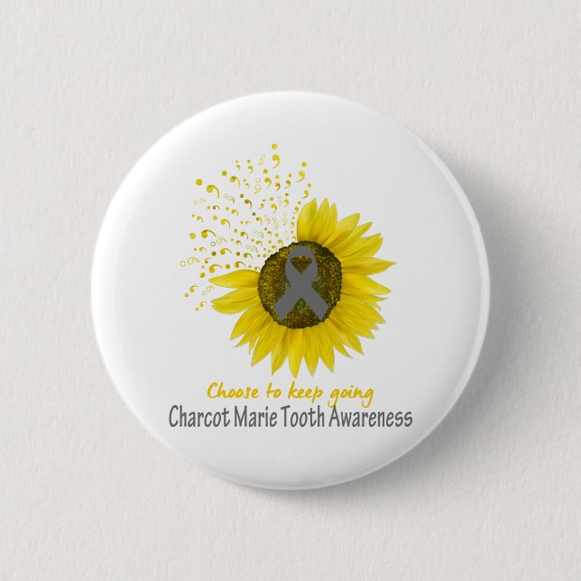 Choose To Keep Going Charcot Marie Tooth Awareness Button (Front)
