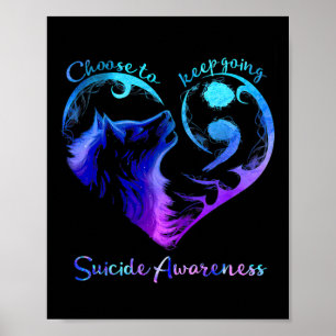 Choose To Keep Going Heart Wolf Suicide Awareness  Poster