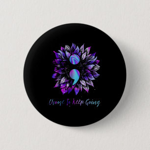 Choose To Keep Going Suicide Prevention Awareness  Button