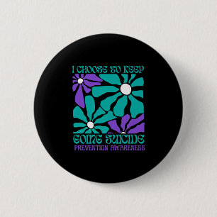 Choose To Keep On Going Women Suicide Prevention A Button