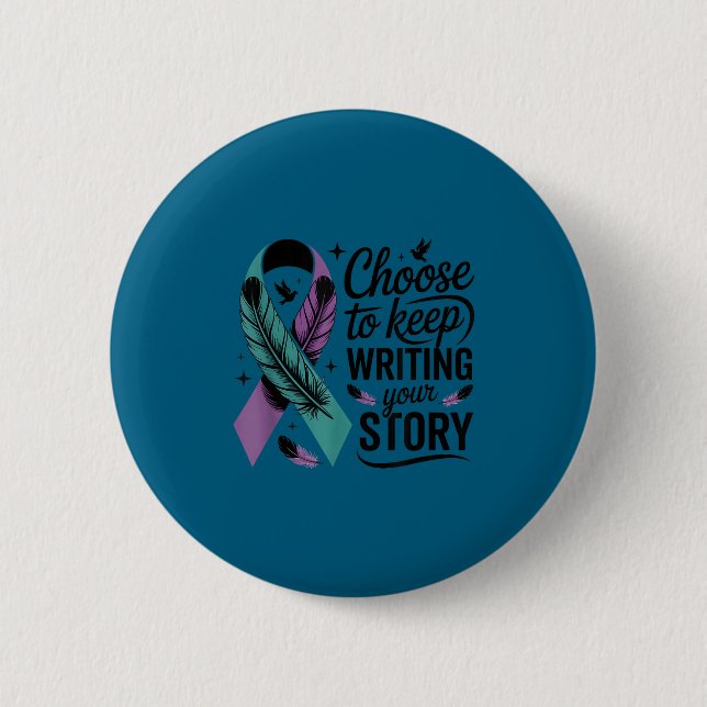 Choose To Keep Writing Your Story Insrational Quot Button (Front)