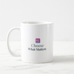 Choose What Matters Minimal Motivational Mug