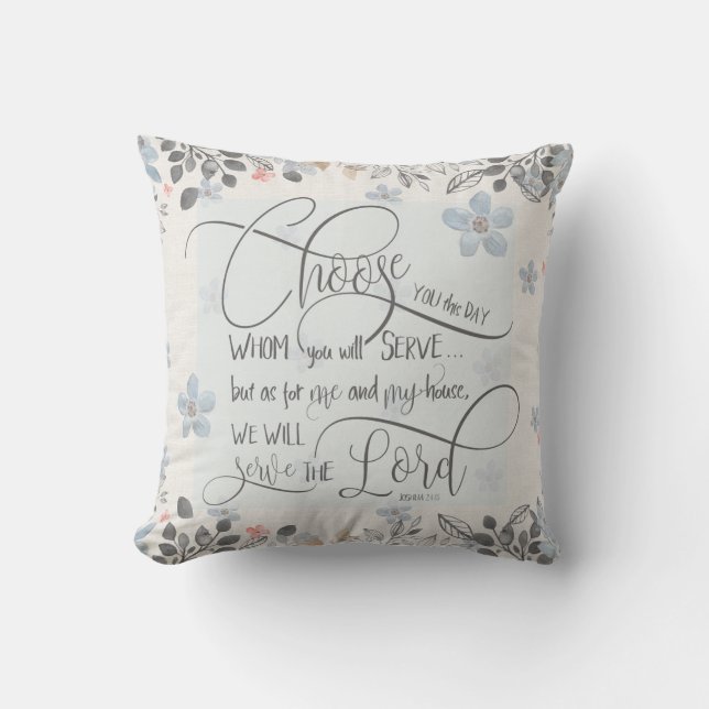 Choose who you will serve - Joshua 24:15 Throw Pillow (Front)