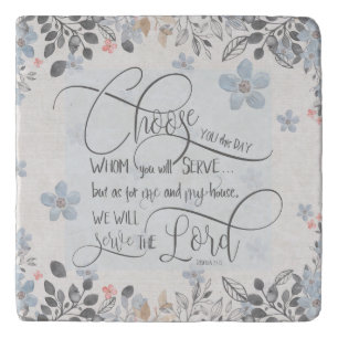 Choose who you will serve - Joshua 24:15 Trivet