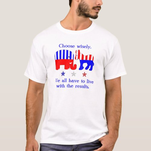Choose Wisely Political Animals T_Shirt