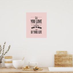 Choose Work You Love -pink Inspirational Poster 