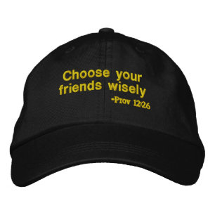 Choose your friends Bible Quote Customize It Embroidered Baseball Cap