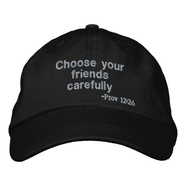 Choose your friends  embroidered baseball cap (Front)