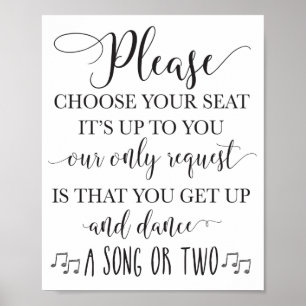 Choose Your Seat and Get Up and Dance Wedding Sign