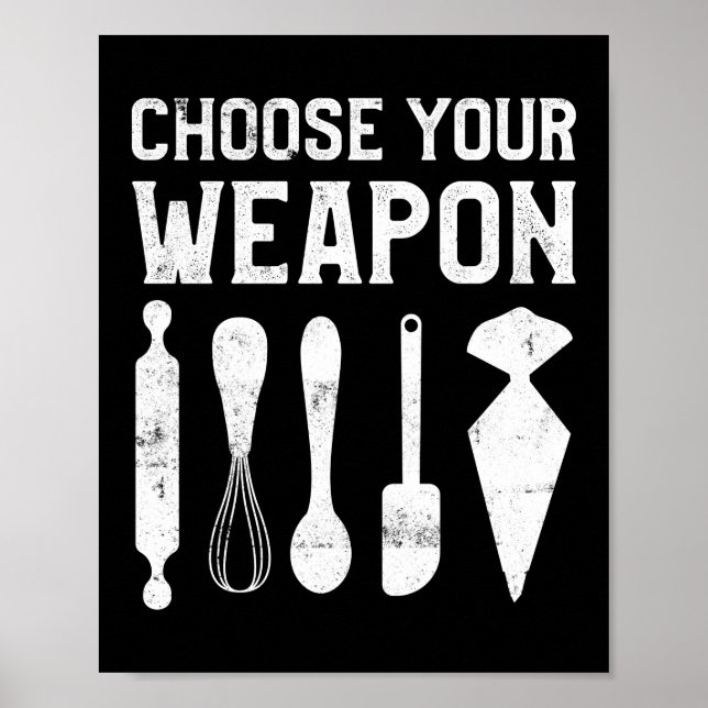 Choose Your Weapon Baker Baking Poster (Front)