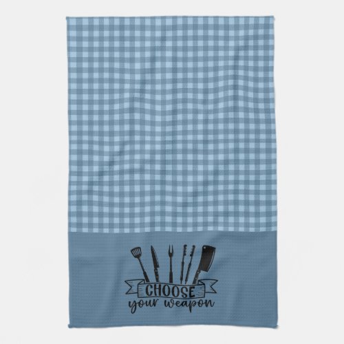 Choose Your Weapon _ Blue Buffalo Plaid  Kitchen Towel