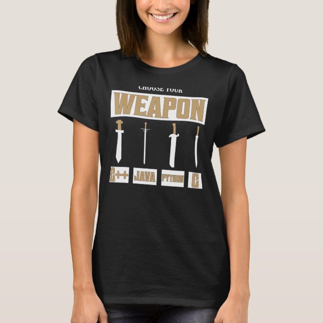 Choose Your Weapon C++, Java, Python, C Programmer T-Shirt (Front)
