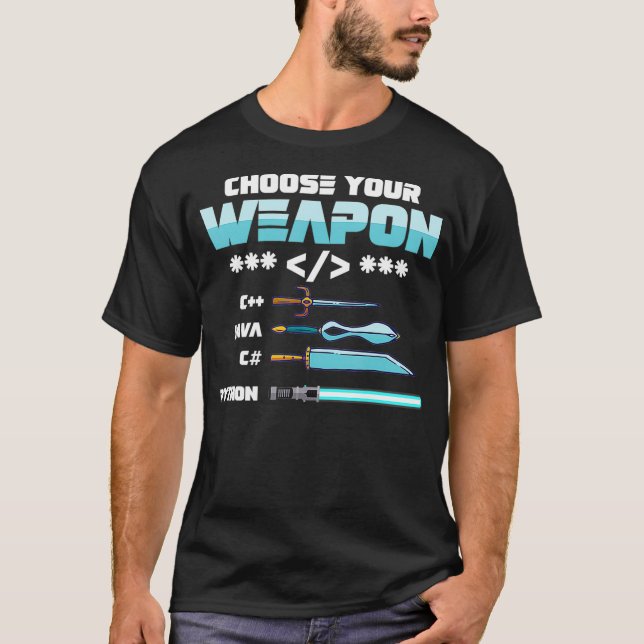 Choose Your Weapon C++ Java Python C Programmers  T-Shirt (Front)