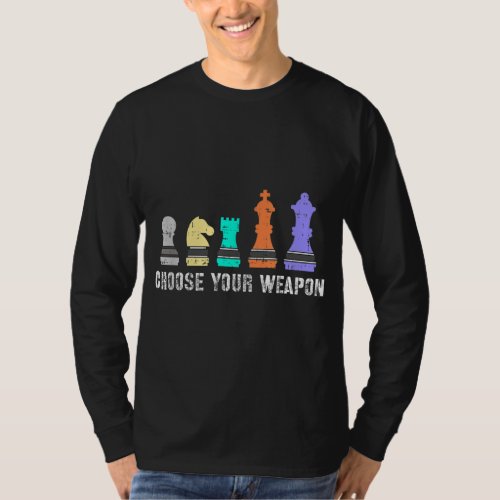 Choose Your Weapon Chess Funny Player Quote T_Shirt