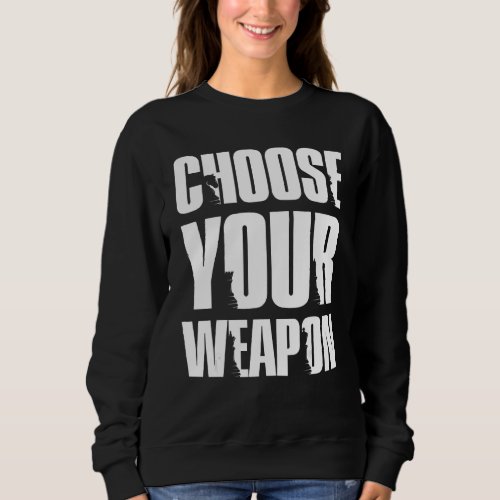 Choose Your Weapon Chess Piece Costume Chess  Appa Sweatshirt